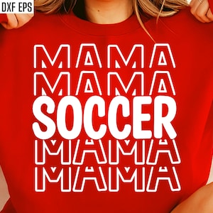 Soccer Mama Svgs | Soccer Mom Shirt | Sports Season Cut Files | Soccer Quote | T-shirt Designs | High School Soccer | College Tshirt Pngs