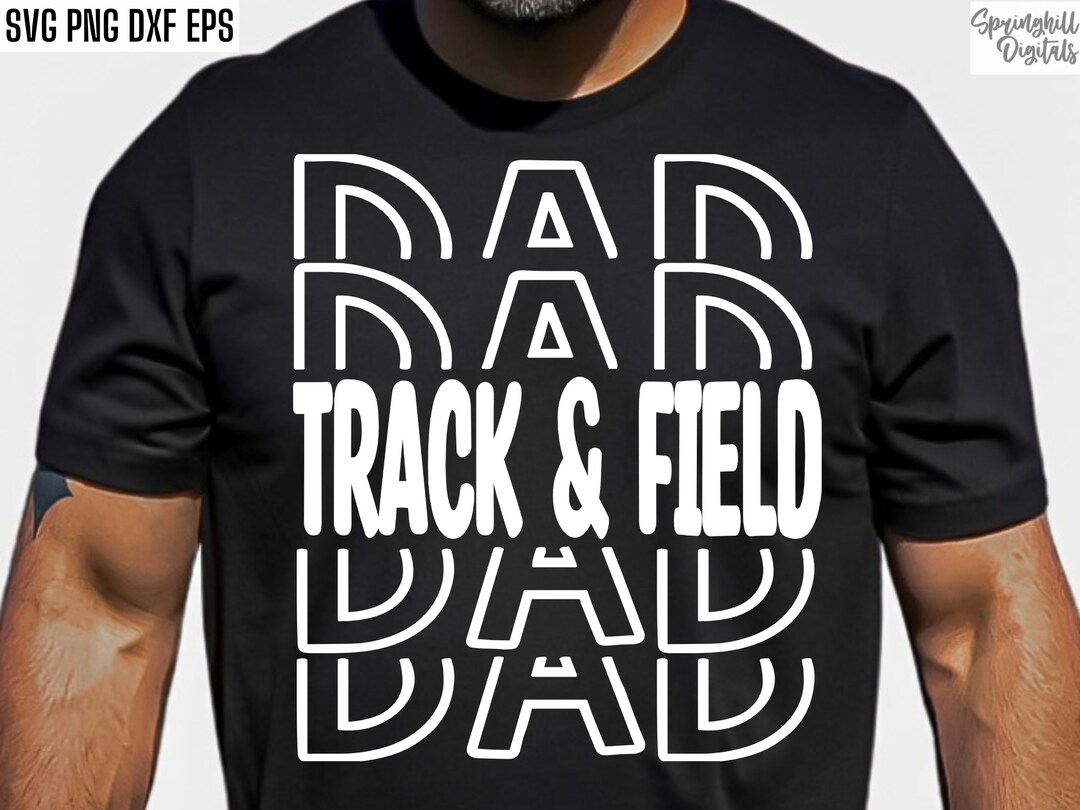 Track and Field Dad Track Pngs Cross Country Svgs Track Shirt Designs