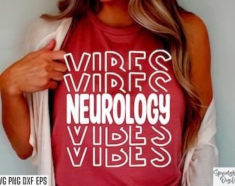 Neurologia Vibes Svg | Camisa Neurologista Pngs | Arquivos de corte da Neuro Tech | Designs de camisetas do escritório de neurologia | Assistente de Neurologia Svgs | Neuro Png