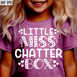 Little Miss Chatter Box Svg, Camiseta para meninas Svgs, Camiseta Lil Girl Pngs, Citações atrevidas de menina, Menina infantil, Arquivos de corte de camisa engraçada, Lil Miss