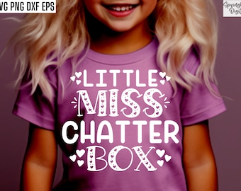 Little Miss Chatter Box Svg, Svgs de T-shirt pour filles, Tshirt png de petite fille, citations impertinentes de fille, petite fille, chemise drôle couper des fichiers, Lil Miss