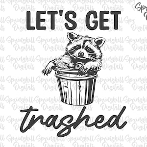 Let's Get Trashed Svg, wasbeer Pngs, wasbeer T-shirt ontwerpen, grappige alcohol Svgs, Trash Panda Svgs, drinken Tshirt gesneden bestanden, sterke drank citaten
