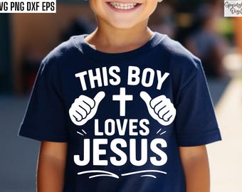 This Boy Loves Jesus Svg, Worship Shirt Svg, Youth Group Png, Church Tshirt Design, Ministry Cut File, Bible Study Shirt Sublimation Quote
