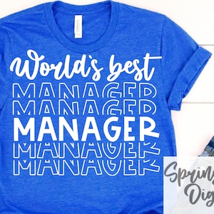 Melhor Gerente do Mundo Svg | Camiseta Chefe Svg | Arquivos de corte de gerenciamento | Presente do gerente Svg | Arquivo Svg da camiseta do gerente | Ocupação Svg | Aniversário