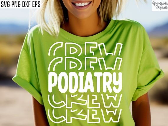 Podiatry Crew Svg | Foot Doctor Pngs | Podiatrist Office | Podiatry Shirt Designs | Job Tshirt Quotes | Matching Coworker T-shirt Svgs