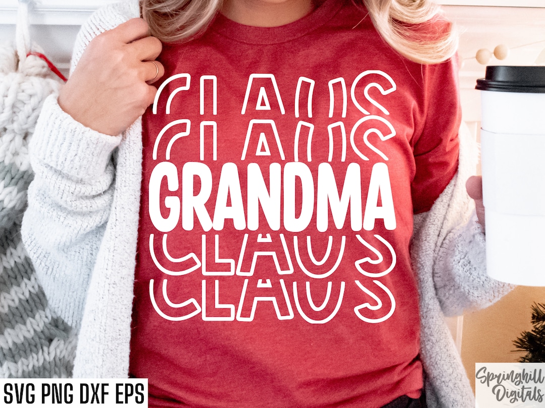 Grandma Claus Svg Santa Claus Cut Files Matching Santa Tshirt Sweater