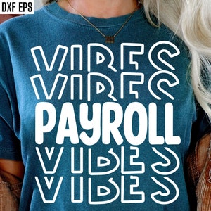 Payroll Vibes Svg, Designs de camisetas de trabalho de escritório, PNGs de especialista em folha de pagamento, Gerente de benefícios, Departamento de RH, Citações de camisetas de folha de pagamento, Recepção