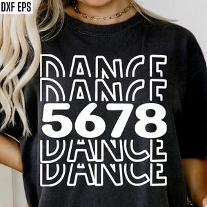 5678 Dance Svg | Dance Girl Pngs | Dancer Shirt Svgs | High School Dance Team | Matching Dance Designs | Girls Dance Pngs | Dancing Quotes