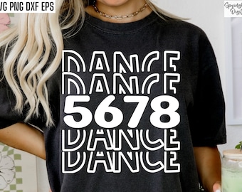 5678 Dance Svg | Dance Girl Pngs | Dancer Shirt Svgs | High School Dance Team | Matching Dance Designs | Girls Dance Pngs | Dancing Quotes