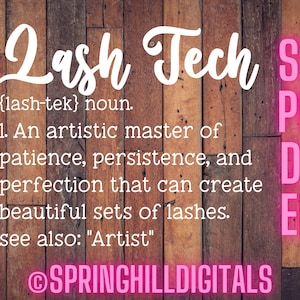 May include: A pink and white graphic design on a wood background with the text "Lash Tech" and the definition of the word "Lash Tech". The graphic also includes the text "SVC, PNG, DXF, EPS" in pink.