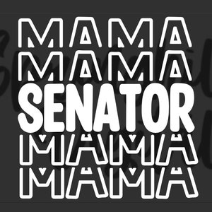 May include: White text on a black background reads "Mama Senator Mama Mama".
