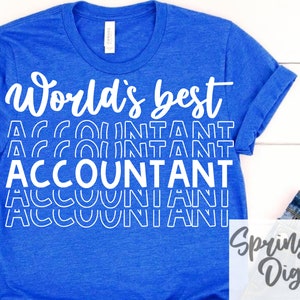 Miglior contabile al mondo / Svg contabile / File di taglio per t-shirt / Camicia da contabile / Svg di contabilità / Svg di occupazione / File di taglio per magliette di lavoro