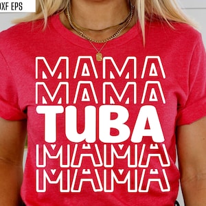 Tuba Mama Svg | Band Mom Pngs | High School Band | Marching Band Svgs | T-shirt Quotes | Middle School | Junior High Band Shirt Designs