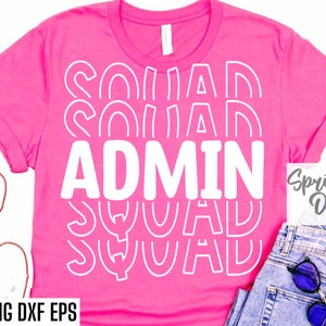 Admin Squad Svgs | School Admin T-shirt Svgs | Business Administration | Project Management | Admin Tshirt Svgs | Administration Cut Files