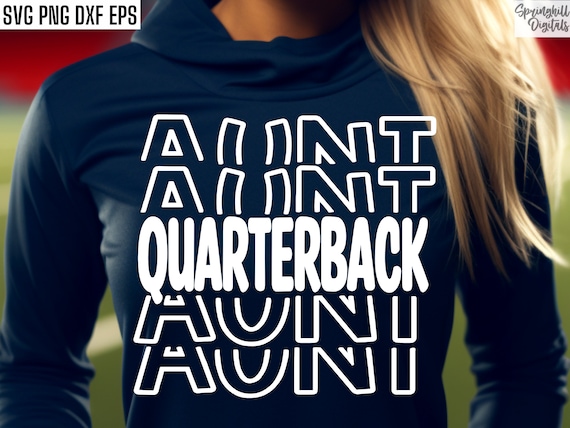 Quarterback Aunt, Football T-shirt Svgs, School Sports Cut Files, Football Season Quote, Football Auntie, High School Football, College Pngs