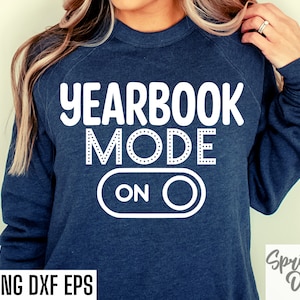 Yearbook Mode On Svg | High School Yearbook Svgs | Yearbook Team T-shirt | Yearbook Class Svgs | Middle School Yearbook | Sublimation Pngs