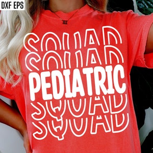 Pediatric Squad Svg | Pediatrician Svgs | Family Doctor Pngs | Integrative Pediatrics | Peds Shirt Designs | Matching Job Tshirt Quotes