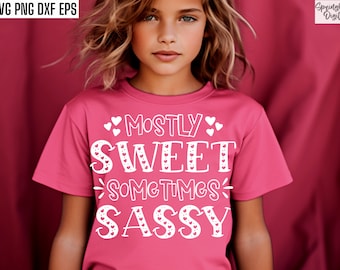Mostly Sweet Sometimes Sassy SVG, Toddler Girl Shirt Design, Sassy Quote SVG for Cricut, Digital Download for Girls