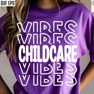 Childcare Vibes Svgs, Daycare Worker Svgs, Daycare T-shirt Pngs, Preschool Cut Files, Kids Daycare Tshirt, Daycare Job Pngs, Svg Files, Trabalho