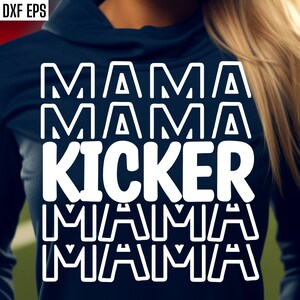 Kicker Mama Svg | Football Mom T-shirt Svgs | Football Season Quote | High School Football | School Sports Cut Files | College Football Pngs
