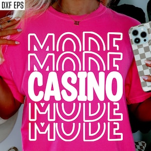 Casino Mode | Casino Trip Svgs | Matching Casino Group Tshirt Designs | Casino Dealer Pngs  | Slot Host Attendant Shirt Cut Files