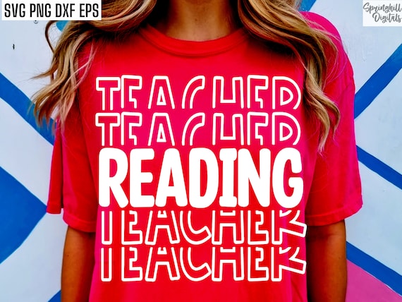 Reading Teacher Svgs | Teaching Shirt Svgs | Elementary School Tshirt | Teacher T-shirt Cut Files | Back To School Svgs | Read Quote Pngs