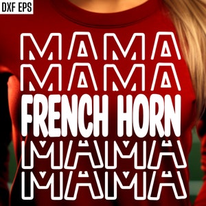 French Horn Mama Svg | Band Mom Pngs | High School Band | Marching Band Svgs | T-shirt Quote | Middle School | Junior High Band Shirt Design