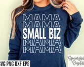 Small Biz Mama Svg | Small Business Svgs | Family Business Shirt | Small Biz Cut Files | Entrepreneur Mom Quotes | Local Home Business Pngs