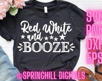 Rojo Blanco & Booze Svg / 4 de julio Svg / Día de la Independencia Svg / Merica Svg / 4 de julio Svg / USA Cut File / 4 de julio Camisa Svg / Patriótico