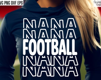 Football Nana Svgs | Football Season Shirt | School Sports Cut File | Football Grandma Svg | Tshirt Design | High School | College