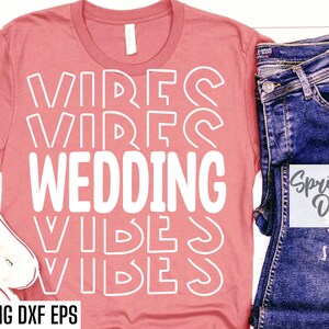 Vibrações de casamento Svg | Noivo Camiseta | Designs de camisas para festas de casamento | Arquivos de corte correspondentes | Citações de noivado | Camiseta De Casamento Png | Noiva SVG