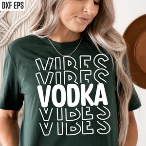 Vodka Vibes Svg / Frasi sul bere / Svg sulla vodka / Svg sull'alcol / Svg sulla maglietta con vodka / Detti sulla vodka / Sublimazione dell'alcol / File di taglio dell'alcol