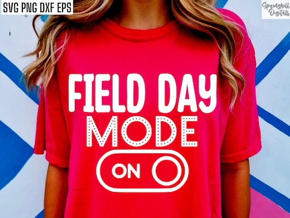 Field Day Mode On | Field Day Shirt Svgs | Elementary School | End Of Year Pngs | Field Day Tshirt Designs | Field Day Cut File | Kids Quote