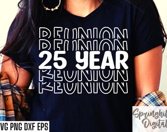 25 Años Reunión Svgs / Reunión de Clase de Secundaria / Veinticinco Años Reunión Svg / Camiseta de Reunión de Clase / Camiseta Milestone / Diseños de Camisas