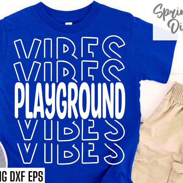 Playground Vibes Svg | Back To School T-shirt | Recess Quote Svgs | Elementary School | Tshirt Cut Files | Outdoor Recess Pngs | Kids Shirt