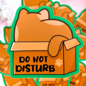 Do Not Disturb Kitty Chubby Chubbs Brown Cat Waterproof Matte Vinyl Sticker | Laptop Water Bottle Phone Tablet Case Deco Funny Meme Sticker