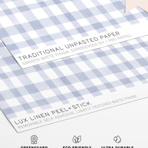 May include: A blue and white gingham wallpaper sample with text describing the product as "Traditional Unpasted Paper" and "Lux Linen Peel + Stick". The text also describes the paper as having a smooth matte finish and being removable self-adhesive with a lightly textured matte finish. The image also includes text describing the paper as "GreenGuard Gold Certified", "Eco-Friendly", and "Ultra Durable".