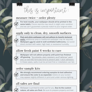 May include: A checklist of important information for wallpaper installation. The checklist includes tips on measuring, ordering, applying, and curing wallpaper. It also mentions that all sales are final.