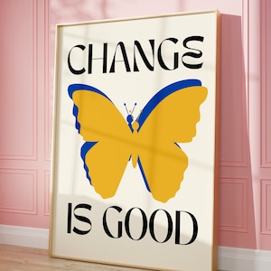 Butterfly Change is Good  - Yellow & Blue Butterfly Art Print, Aesthetic Wall Art, Quote Print, Typography Print, Modern Art, Maximalist Art