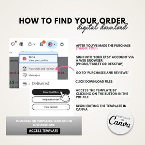 May include: A digital download guide with instructions on how to find your order on Etsy. The guide includes screenshots and text, such as "Purchases and reviews" and "Download files". The guide also includes the text "Customise in Canva".