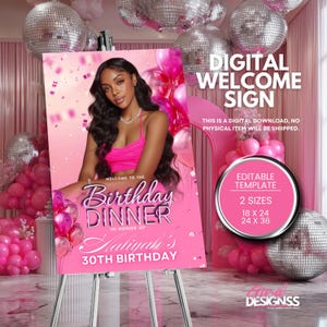 May include: A pink digital welcome sign for a birthday dinner, featuring a woman in a pink top. The sign includes the text "Birthday Dinner" and "30th Birthday". The sign is on an easel, with disco balls and balloons in the background.