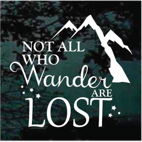 Not All Who Wander Are Lost Vinyl Decal Laptop Decal Car - Etsy