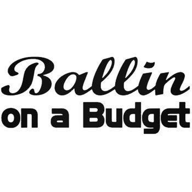 Ballin on A Budget Vehicle Decal Sticker Etsy