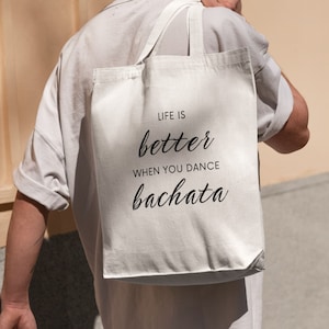 Life is better when you dance bachata Printed Tote bag Natural Cotton Gift for dancer Dance bag Gift Social Dance Lovers Bachata Quality Bag