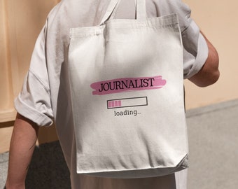 Journalist loading Profession en cours Tote bag en coton personnalisé Tote bag avec couleurs et texte personnalisables Cadeau pour les étudiants en journalisme