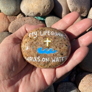My Lifeguard walks on water  God Rocks  God stones   Stone by Val