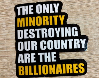 Anti Billionaires Sticker: Pro Human Rights Activist Decal