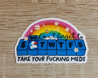 Take Your Meds Sticker, Funny Mental Health Reminder Decal