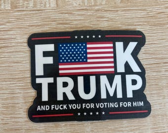 Fuck Trump Sticker: Anti-MAGA Pro Human Rights Activist Decal
