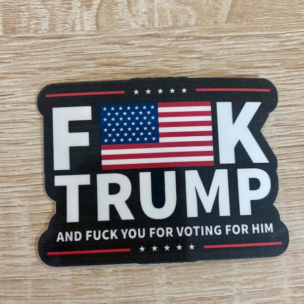 Fuck Trump Sticker: Anti-MAGA Pro Human Rights Activist Decal